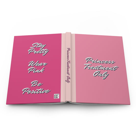 Princess Treatment Only, Self-Talk Pretti Affirmations Matte Hardcover Journal  - Pretty Double Pink and White
